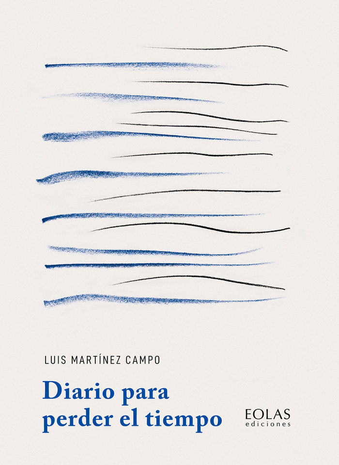 Diario para perder el tiempo, de MARTINEZ CAMPO, LUIS | portada del libro