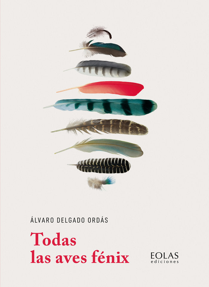TODAS LAS AVES FENIX, de DELGADO ORDAS, ALVARO | portada del libro