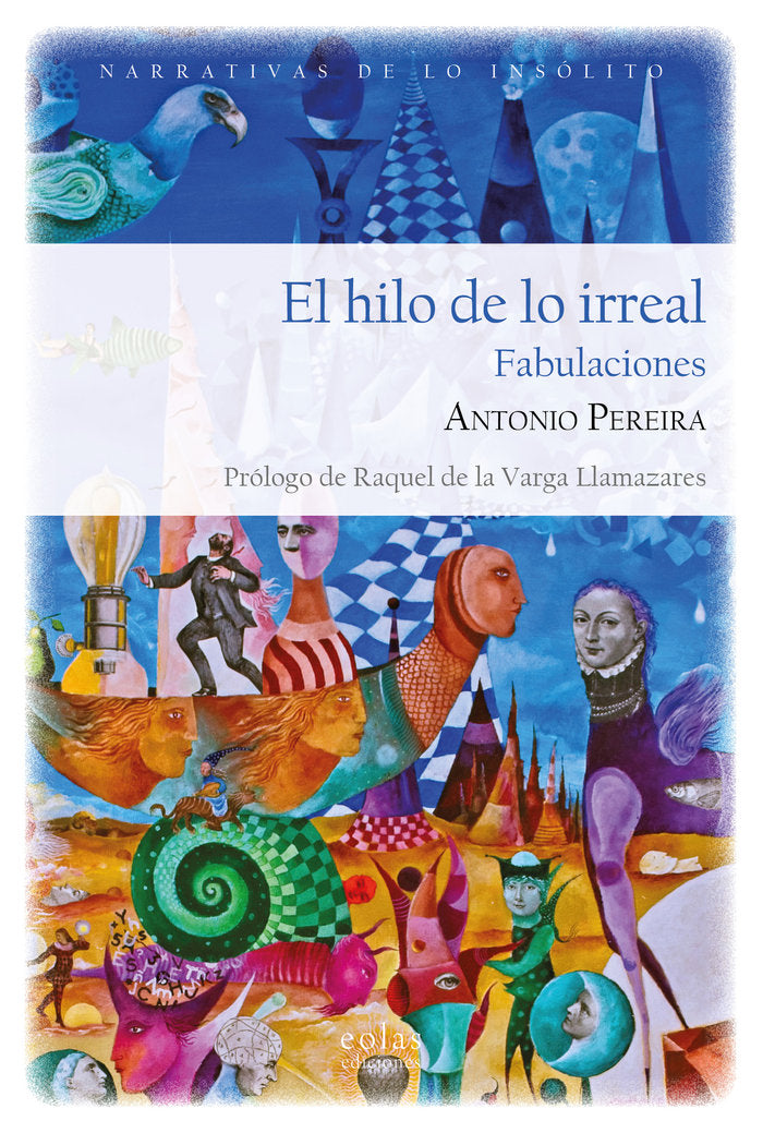 El hilo de lo irreal. Fabulaciones, de PEREIRA, ANTONIO | portada del libro