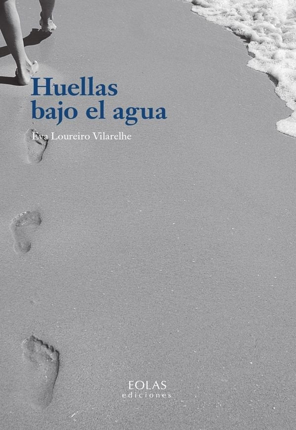 HUELLAS BAJO EL AGUA, de LOUREIRO VILARELHE, EVA | portada del libro