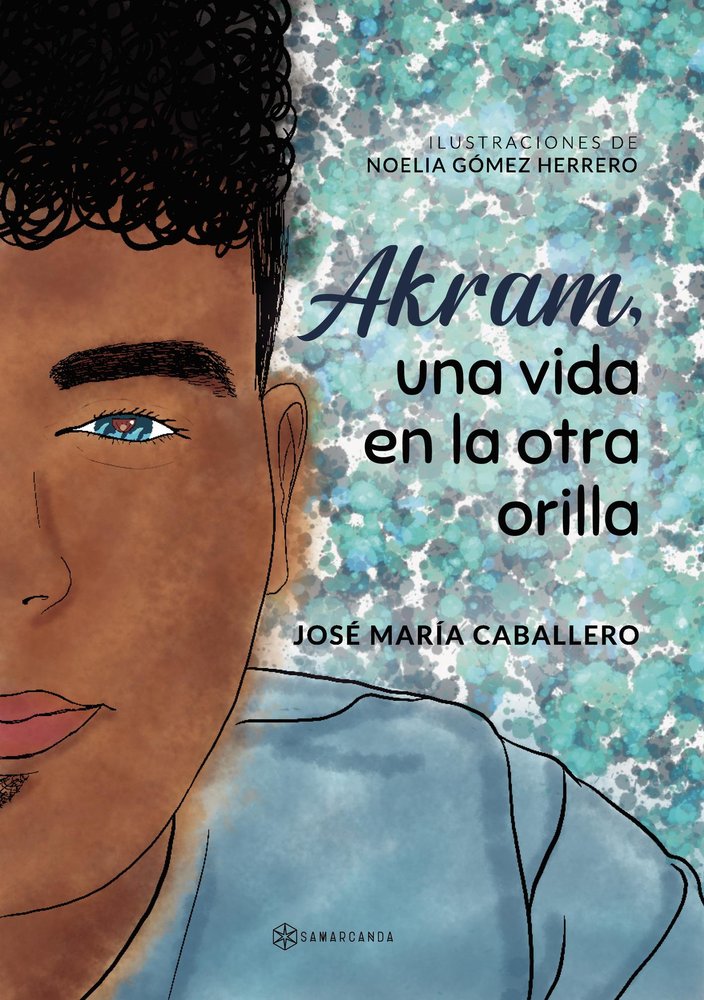 AKRAM, UNA VIDA EN LA OTRA ORILLA, de JOSE MARIA CABALLERO | portada del libro