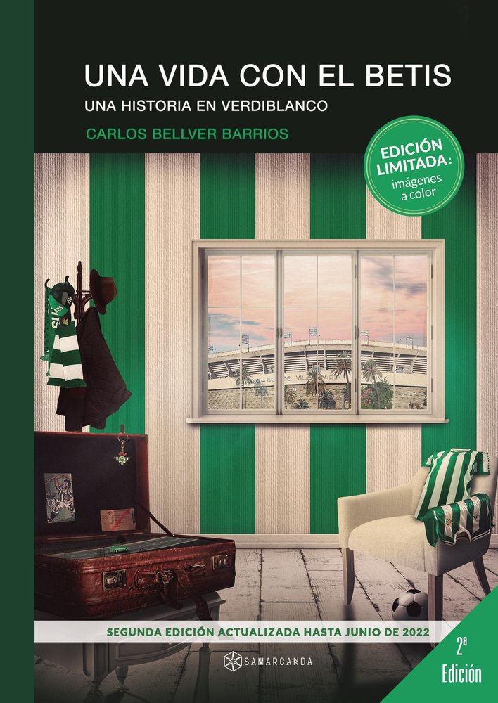 UNA VIDA CON EL BETIS. UNA HISTORIA EN VERDIBLANCO, de CARLOS BELLVER BARRIOS | portada del libro