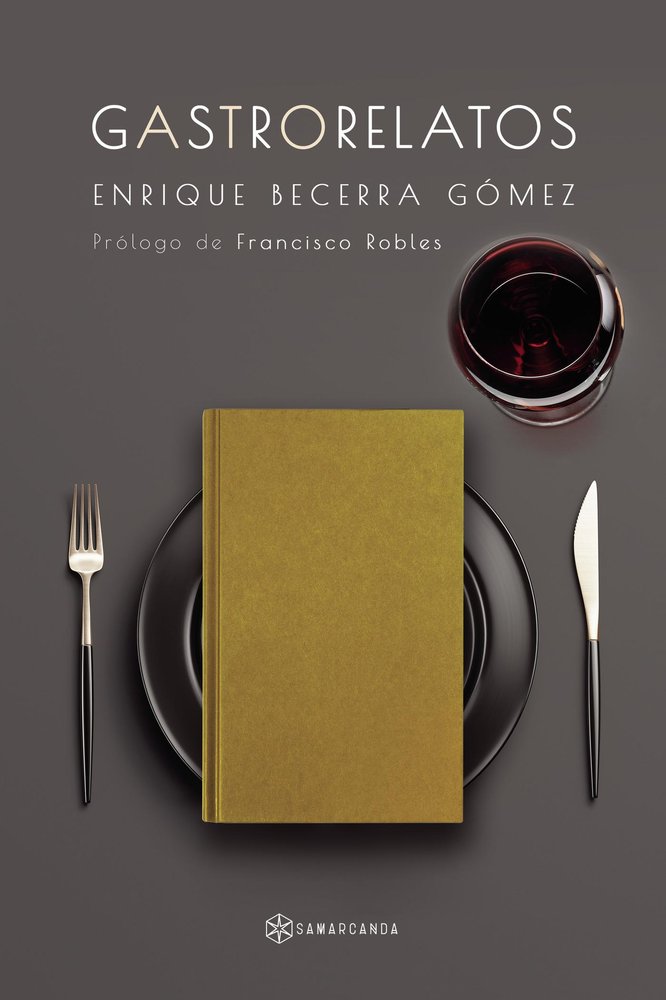 GASTRORELATOS, de ENRIQUE BECERRA GOMEZ | portada del libro