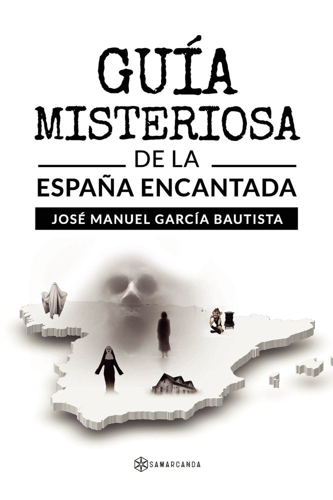 GUIA MISTERIOSA DE LA ESPAÑA ENCANTADA, de JOSE MANUEL GARCIA BAUTISTA | portada del libro