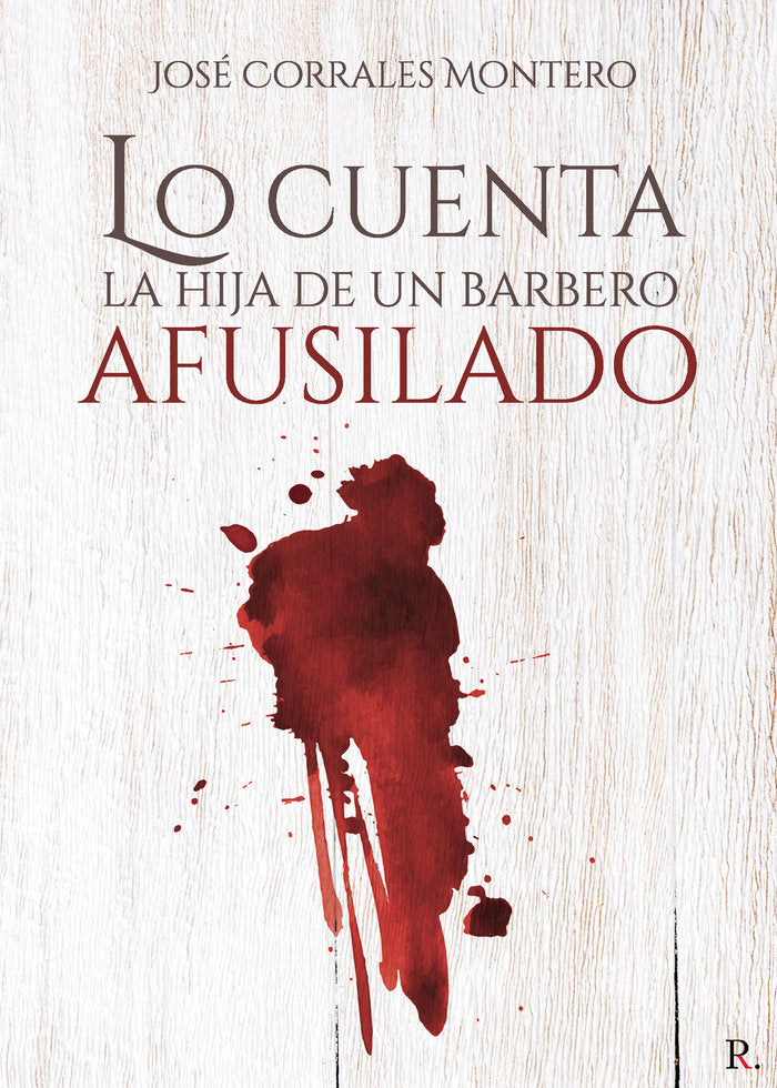 Lo cuenta la hija de un barbero afusilado, de Corrales Montero, José | portada del libro