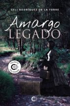 (I.B.D.) AMARGO LEGADO, de GELI RODRIGUEZ DE LA TORRE | portada del libro