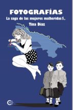 (I.B.D.) FOTOGRAFÍAS (LA SAGA DE LAS MUJERES HERIDAS 5), de Tina Díaz | portada del libro