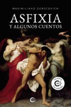 (I.B.D.) ASFIXIA Y ALGUNOS CUENTOS, de MAXIMILIANO GERSCOVICH | portada del libro