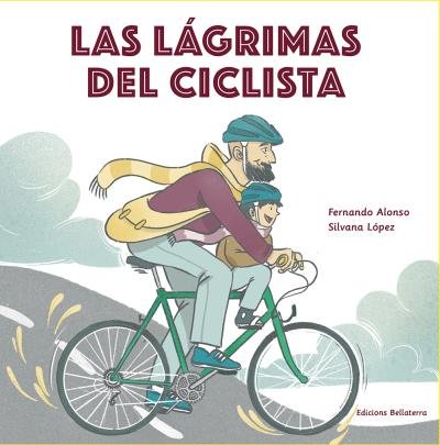 LAS LAGRIMAS DEL CICLISTA, de FERNANDO ALONSO#SILVANA LOPEZ | portada del libro