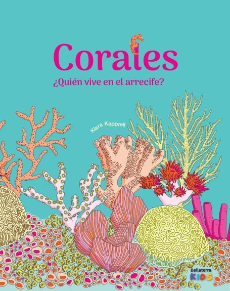 CORALES ¿QUIEN VIVE EN EL ARRECIFE, de KAPPEL, KLARA | portada del libro