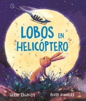 LOBOS EN HELICOPTERO, de SARAH TAGHOLM | portada del libro