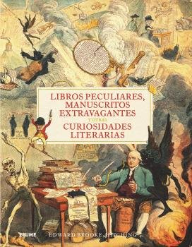 LIBROS PECULIARES, MANUSCRITOS EXTRAVAGANTES Y OTRAS CURIOSIDADES LITERARIAS, de BROOK-HITCHING | portada del libro