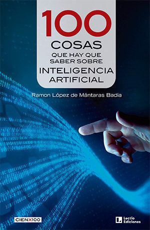 100 COSAS QUE HAY QUE SABER SOBRE INTELIGENCIA ARTIFICIAL, de LOPEZ DE MANTARAS BADIA, RAMON | portada del libro