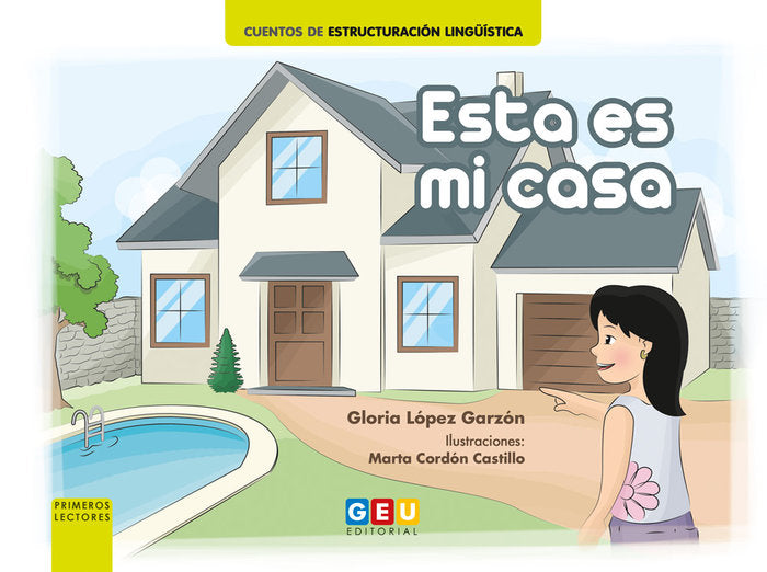 Ésta es mi casa · Cuento de estructuración lingüística, de LÓPEZA GARÇON, GLORIA | portada del libro