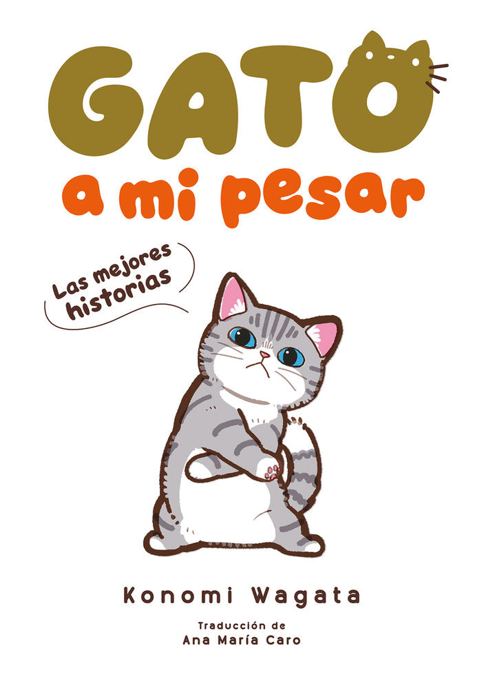GATO A MI PESAR -LAS MEJORES HISTORIAS-, de WAGATA, KONOMI | portada del libro