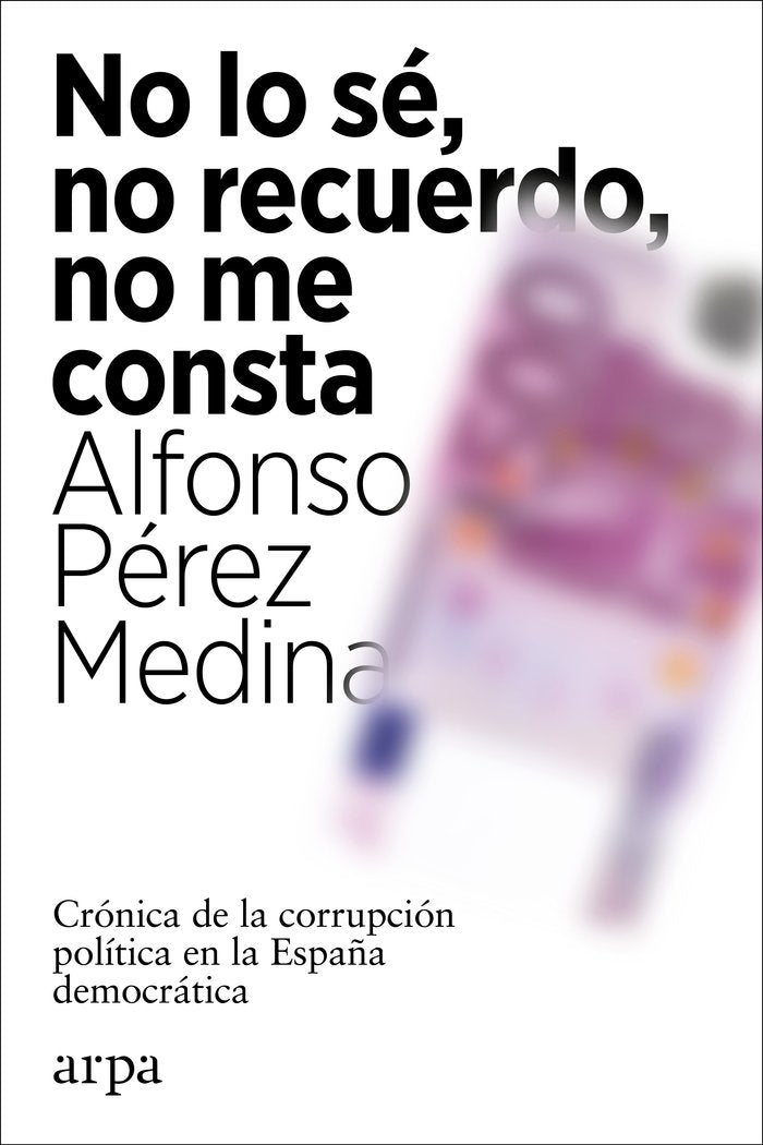 NO LO SE NO RECUERDO NO ME CONSTA, de PEREZ MEDINA, ALFONSO | portada del libro