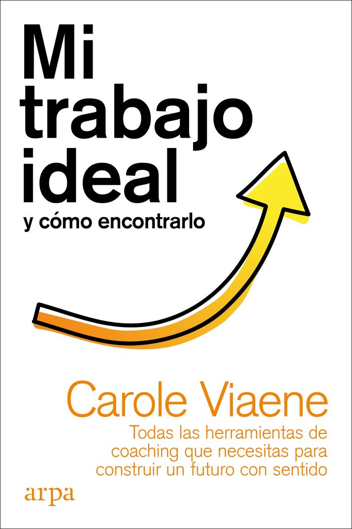 MI TRABAJO IDEAL Y COMO ENCONTRARLO, de VIAENE, CAROLE | portada del libro