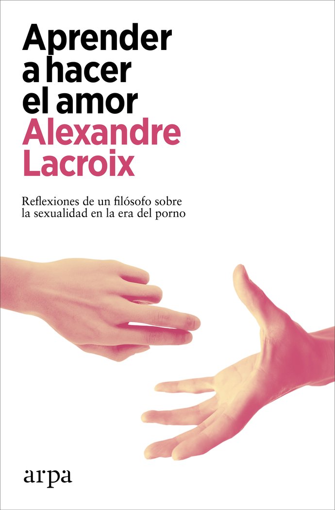 APRENDER A HACER EL AMOR, de LACROIX,ALEXANDRE | portada del libro