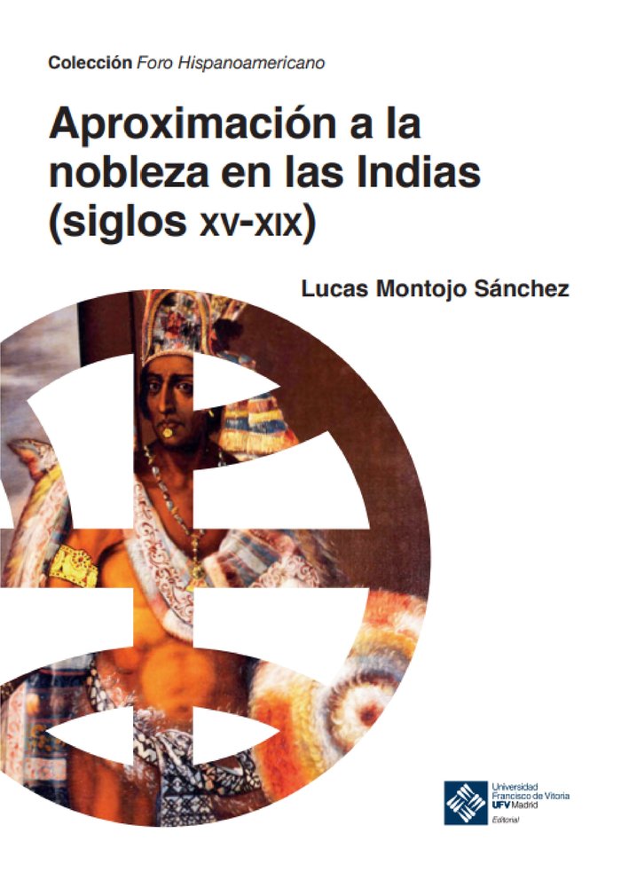 APROXIMACION A LA NOBLEZA EN LAS INDIAS SIGLOS XV-XIX), de MONTOJO SANCHEZ, LUCAS | portada del libro