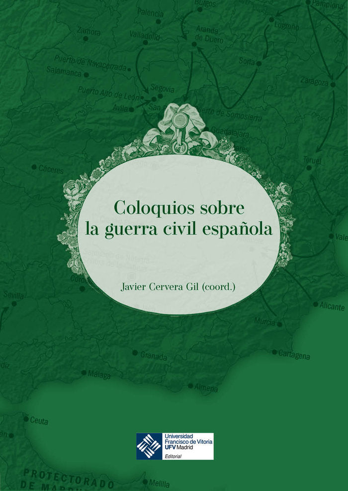 COLOQUIOS SOBRE LA GUERRA CIVIL ESPAÑOLA, de CERVERA GIL, JAVIER | portada del libro