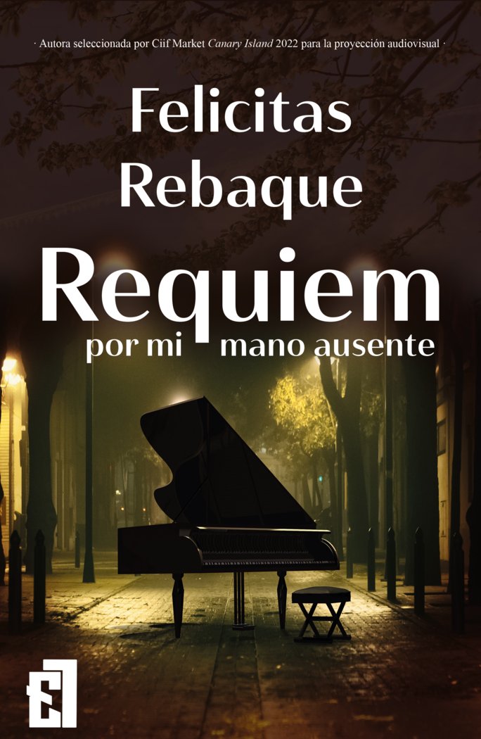 REQUIEM POR MI MANO AUSENTE, de Rebaque, Felicitas | portada del libro