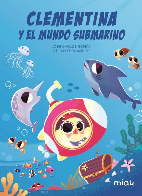 CLEMENTINA Y EL MUNDO SUBMARINO, de FERNANDEZ, LUJAN | portada del libro