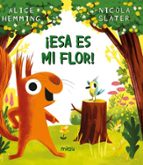 ESA ES MI FLOR, de Alice Hemming | portada del libro
