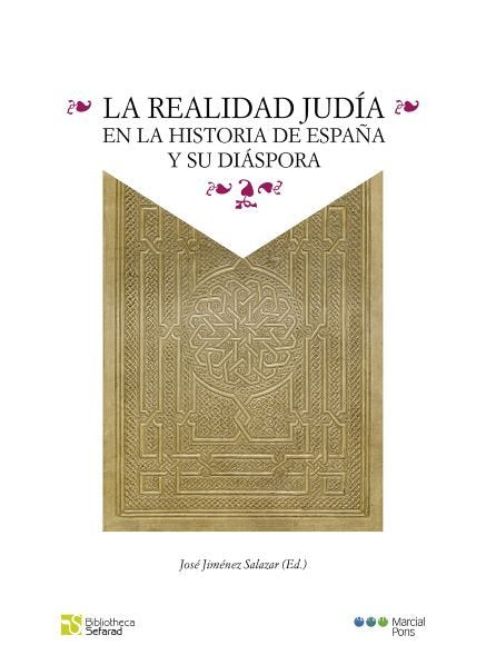 LA REALIDAD JUDIA EN LA HISTORIA DE ESPAÑA Y SU DIASPORA, de JIMENEZ SALAZAR, JOSE | portada del libro