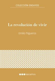 LA REVOLUCION DE VIVIR, de TRIGUEROS GARCIA, EMILIO | portada del libro