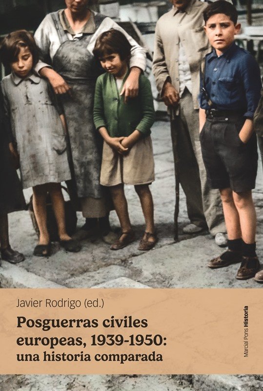 Posguerras civiles europeas, 1939-1950: una historia comparada, de RODRIGO SANCHEZ, JAVIER | portada del libro