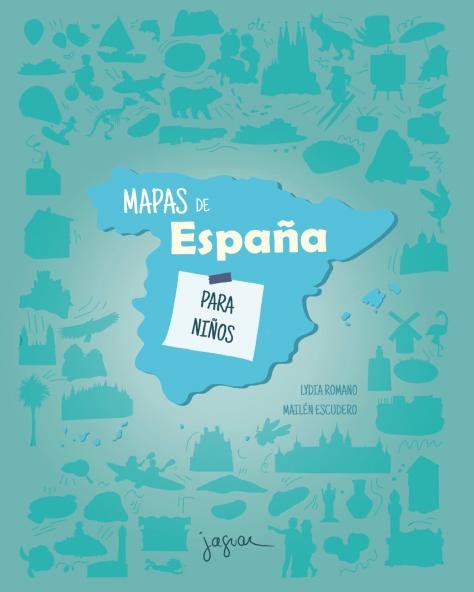 MAPAS DE ESPAÑA PARA NIÑOS, de ESCUDERO, MAILEN | portada del libro