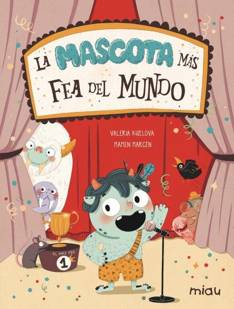 LA MASCOTA MAS FEA, de KISELOVA, VALERIA | portada del libro