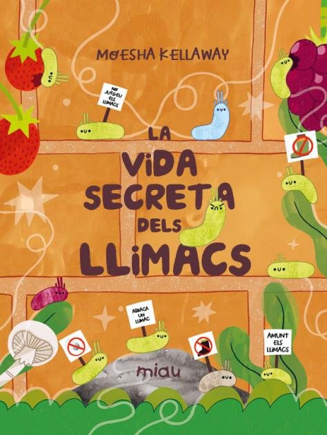 LA VIDA SECRETA DELS LLIMACS, de KELLAWAY, MOESHA | portada del libro
