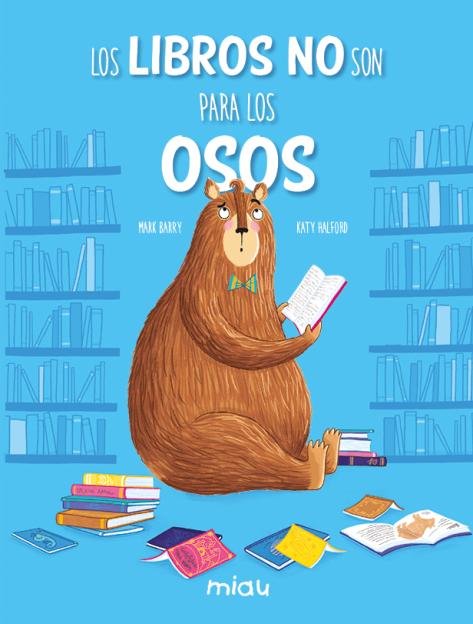 LOS LIBROS NO SON PARA LOS OSOS, de BARRY, MARK | portada del libro