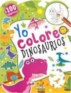 YO COLOREO DINOSAURIOS (YO COLOREO), de Varios autores | portada del libro