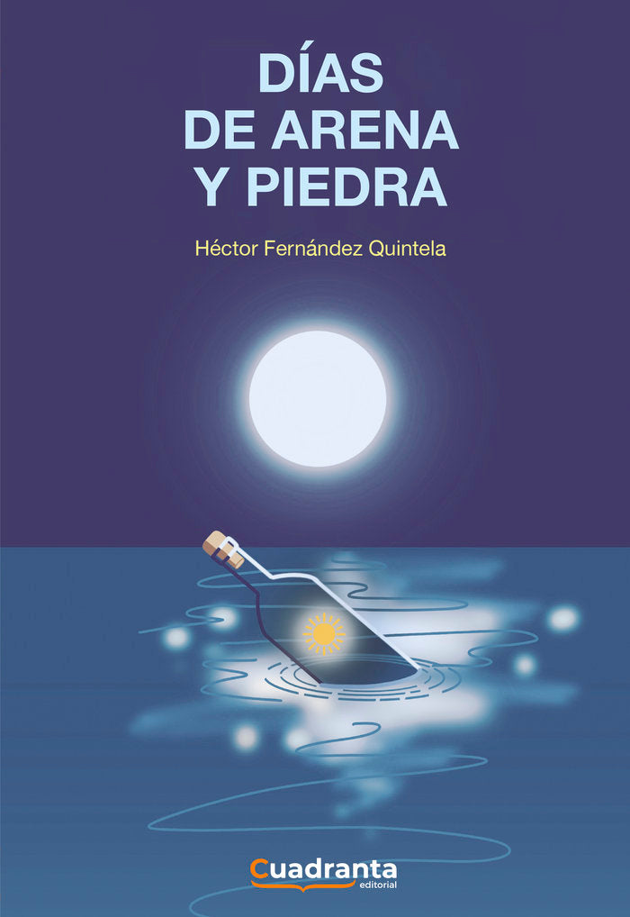 DÍAS DE ARENA Y PIEDRA, de Fernández Quintela, Héctor | portada del libro