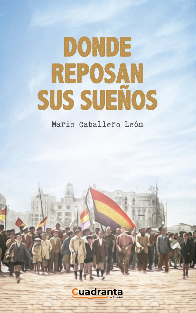 Donde reposan sus sueños, de Caballero León, Mario | portada del libro
