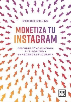 MONETIZA TU INSTAGRAM, de ROJAS, PEDRO | portada del libro