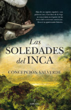 SOLEDADES DEL INCA, LAS, de CONCEPCION VALVERDE | portada del libro