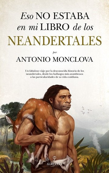 ESO NO ESTABA EN MI LIBRO DE LOS NEANDERTALES, de MONCLOVA BOHORQUEZ | portada del libro