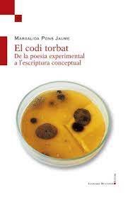 EL CODI TORBAT. DE LA POESIA EXPERIMENTAL A LÆESCRIPTURA CONCEPTUAL, de PONS JAUME | portada del libro