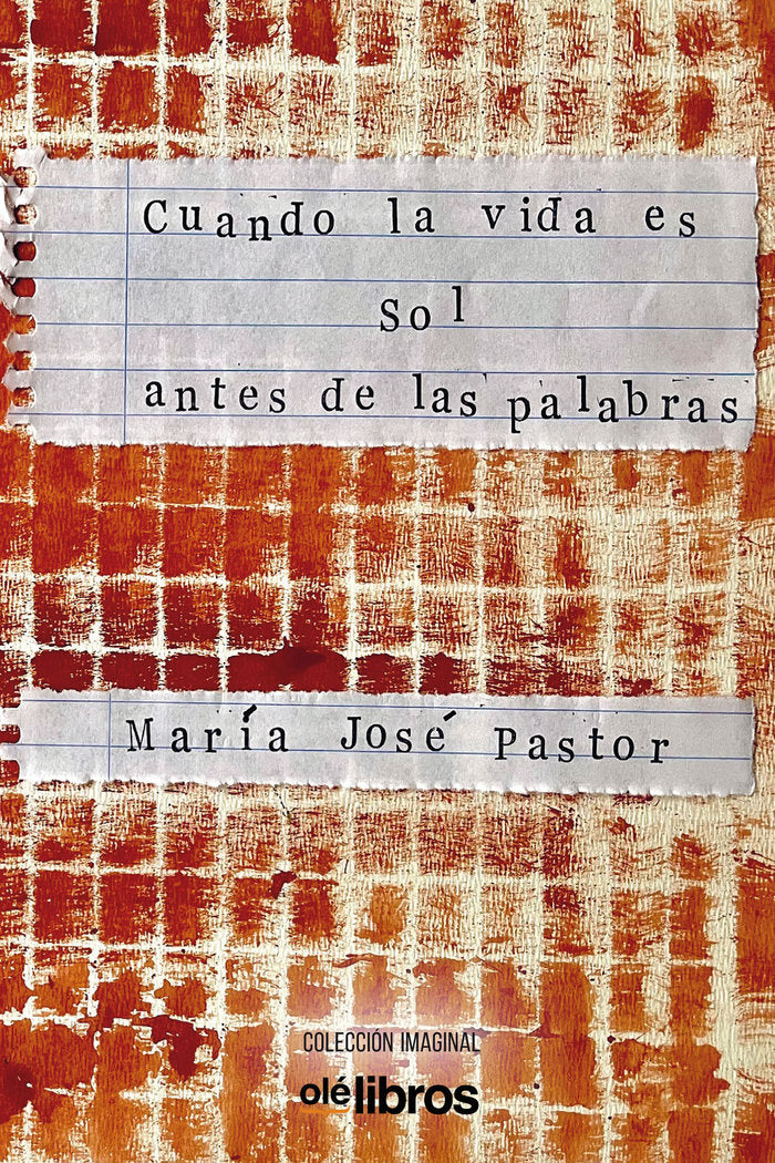 CUANDO LA VIDA ES SOL ANTES DE LAS PALABRAS, de PASTOR, MARÃA JOSÃ‰ | portada del libro
