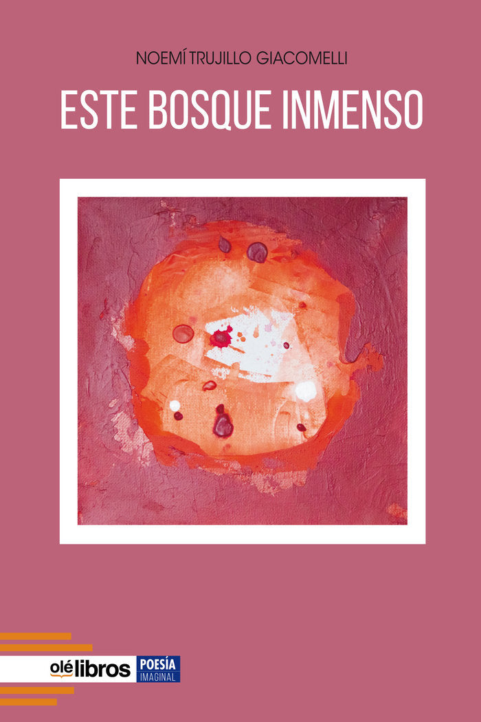 ESTE BOSQUE INMENSO, de TRUJILLO GIACOMELLI, NOEMÍ | portada del libro