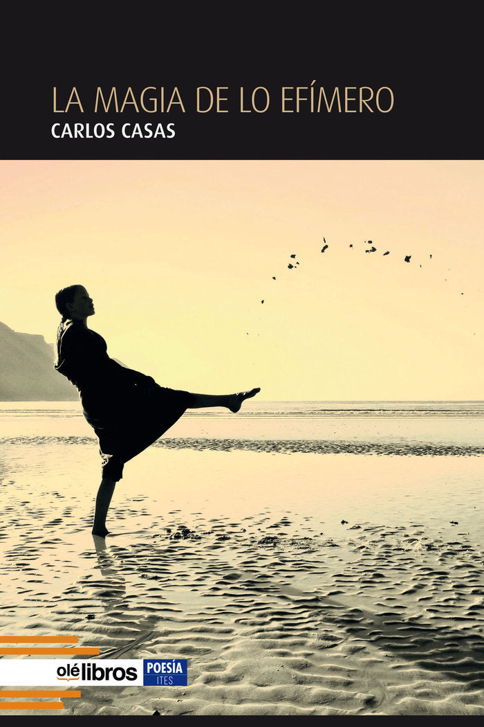 LA MAGIA DE LO EFÍMERO, de Casas Jiménez, Carlos | portada del libro