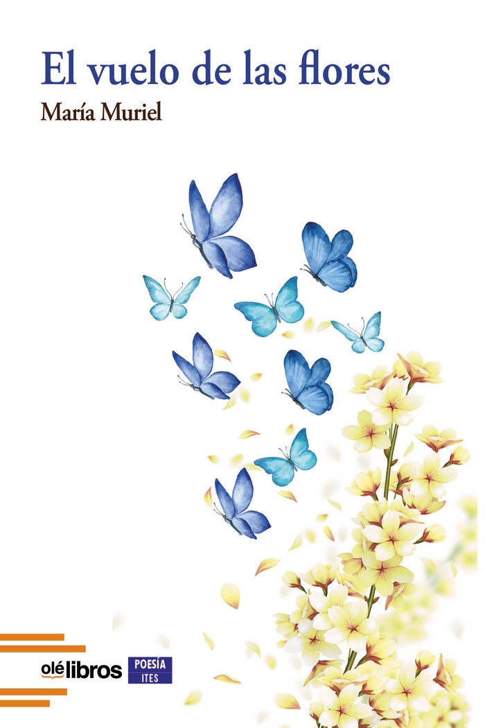El vuelo de las flores, de Muriel Benjumea, María | portada del libro