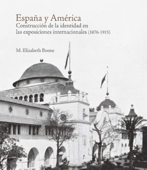 ESPAÑA Y AMERICA, de BOONE, M. ELIZABETH | portada del libro