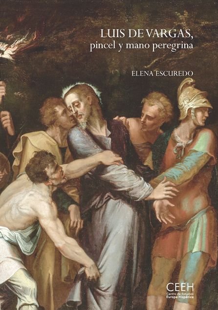 LUIS DE VARGAS, PINCEL Y MANO PEREGRINA, de ESCUREDO, ELENA | portada del libro