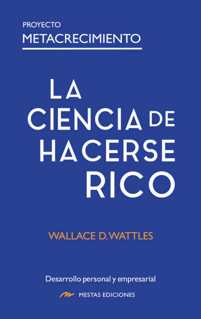 La Ciencia de hacerse Rico, de WATTLES, WALLACE D. | portada del libro