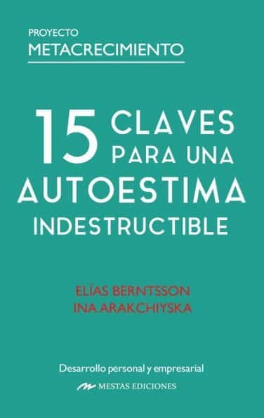 15 Claves para una Autoestima Indestructible, de VALDIVIESO, ELIAS BERNTSSON | portada del libro