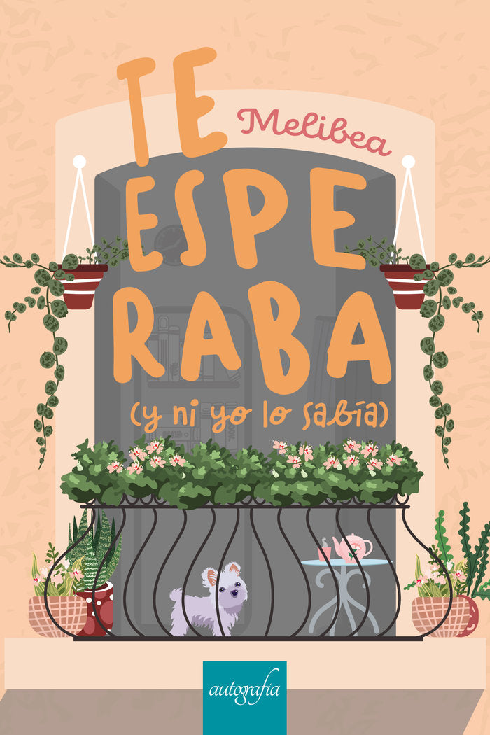 Te esperaba (y ni yo lo sabía), de ., Melibea | portada del libro